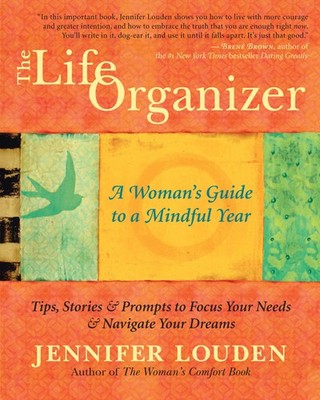 The Life Organizer: A Woman's Guide to a Mindful Year - paperback Louden, Je...