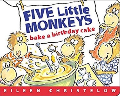 Five Little Monkeys Bake a Birthday Cake Board Books Eileen Chris