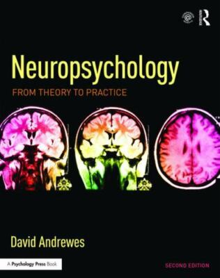 Neuropsychology : From Theory to Practice by David Andrewes (2015, Uk-B Paprbck)