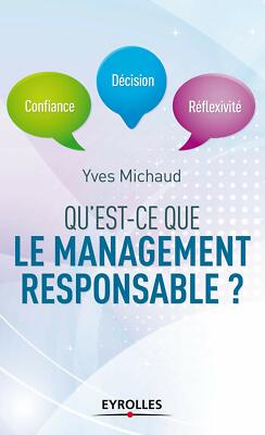 QU'EST-CE QUE LE MANAGEMENT RESPONSABLE : CONFIANCE, DÉCISION, RÉFLEXIVITÉ