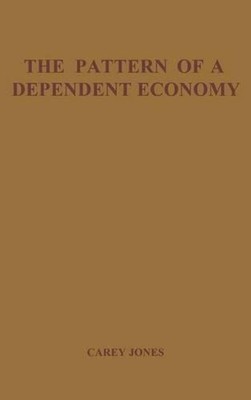 Pattern of Dependent Econ: National Income of British Honduras by Norman Stewart