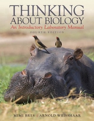 THINKING ABOUT BIOLOGY: AN INTRODUCTORY LABORATORY MANUAL By Mimi Bres & Arnold