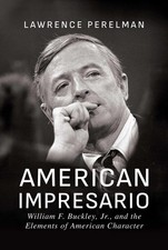 American Impresario: William F. Buckley, Jr., and the Elements of American C...