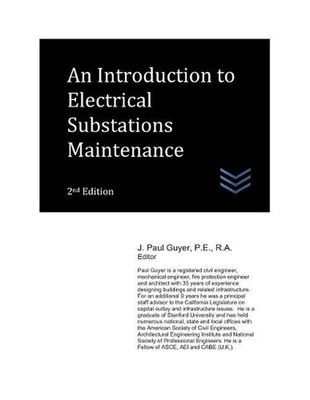 An Introduction to Electrical Substations Maintenance by J. Paul Guyer (English)