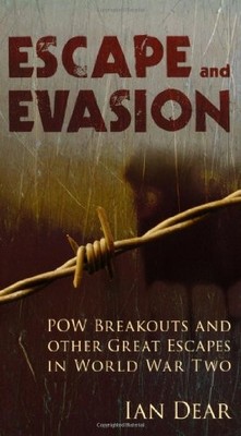 Escape and Evasion: POW Breakouts and other Great Escapes in Wor