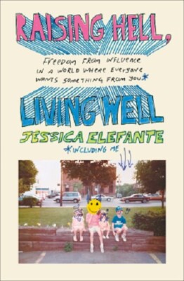 Jessica Elefante~RAISING HELL, LIVING WELL~SIGNED 1ST/DJ~NICE COPY
