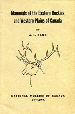 Rand, A L  MAMMALS OF THE EASTERN ROCKIES AND WESTERN PLAINS OF CANADA 1948 Pape
