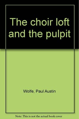 The choir loft and the pulpit