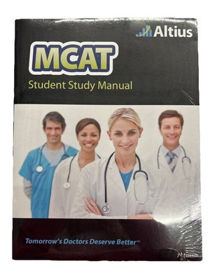 Altius MCAT Student Study Manual 7th edition Tomorrow s Doctors Deserve Better