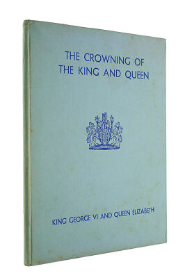The Crowning of the King and Queen - King George VI and Queen Elizebeth
