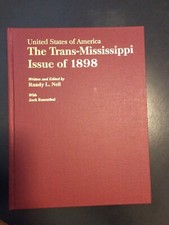 The Trans-Mississippi Issue of 1898 by Randy L. Neil w/ Jack Rosenthal