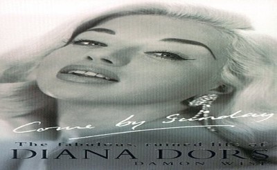 Come By Sunday: The Fabulous, Ruined Life Of Diana Dor by Wise, Damon 033036765X