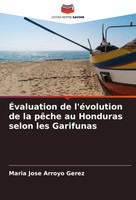 ÉValuation De L'éVolution De La PêChe Au Honduras Selon Les Garifunas Gerez Buch