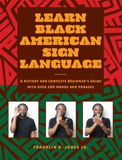 Learn Black American Sign Language: A History and Complete Beginner's Guide with