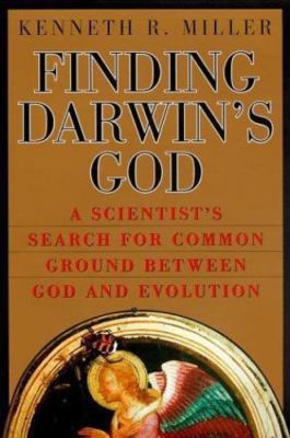 Finding Darwin's God: A Scientist's Search for Common Ground Between God and...