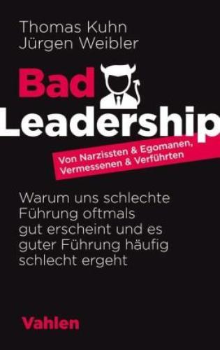Thumbnail - Bad Leadership Von Narzissten Und Egomanen, Vermessenen Und