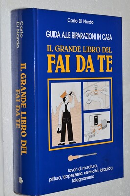 IL GRANDE LIBRO DEL FAI DA TE-CARLO DI NARDO-NUOVO-COPERTIMA RIGIDA LUSSO