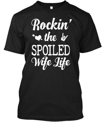 Spoiled Wife Life T-Shirt Made in the USA Size S to 5XL