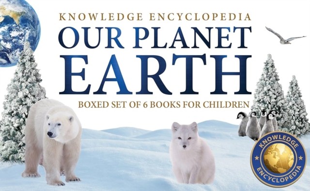 Knowledge Encyclopedia For Children - Our Planet Earth: Collection of 6 Books