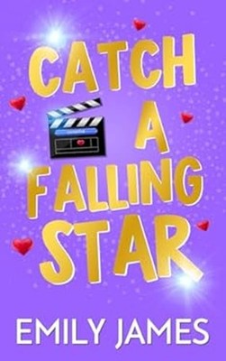 Catch a Falling Star: A Billionaire Movie Star, Enemies to Lovers