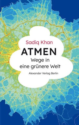 ATMEN | Sadiq Khan | Wege in eine grünere Welt | Taschenbuch | 224 S. | Deutsch