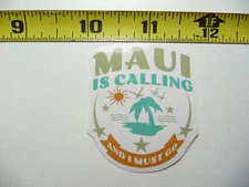 MAUI IS CALLING AND I MUST GO SMALL STICKER DECAL HAWAII LOVE TRIP