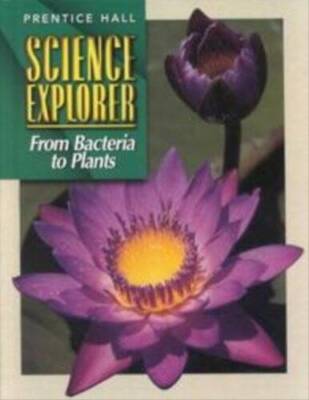 Prentice Hall Science Explorer: From Bacteria to Plants - Hardcover - GOOD