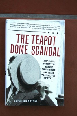 The Teapot Dome Scandal by Laton McCartney