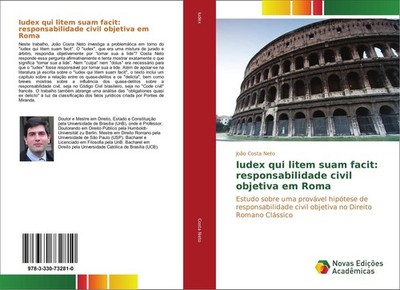 Iudex qui litem suam facit: responsabilidade civil objetiva em Roma João Costa N