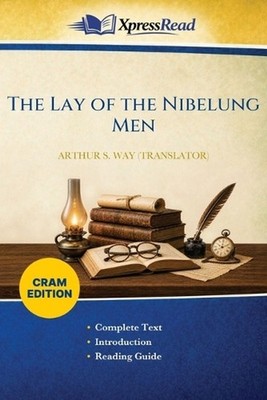 The Lay of the Nibelung Men (Cram Edition) by Arthur S. Way Paperback Book