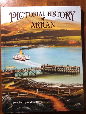 Pictorial History of Arran by Boyle, Andrew Paperback Book.