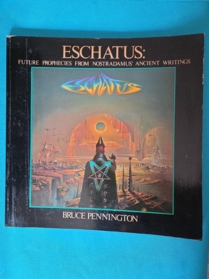 Eschatus: Future Prophecies From Nostradamus' Ancient Writings - Pennington 1977