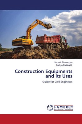 Subash Thanappan (u. a.) | Construction Equipments and its Uses | Taschenbuch