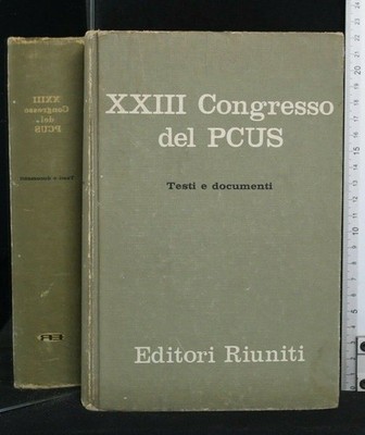 XXIII CONGRESSO DEL PCUS. TESTI E DOCUMENTI EDITORI RIUNITI 1966