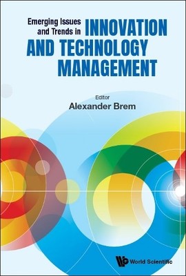 Emerging Issues And Trends In Innovation And Technology Manag... - 9789811247712