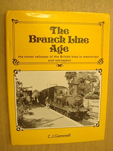 Branch Line Age: Minor Railways of the British Isles in Memoriam