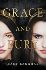 Grace and Fury by Tracy Banghart: Used