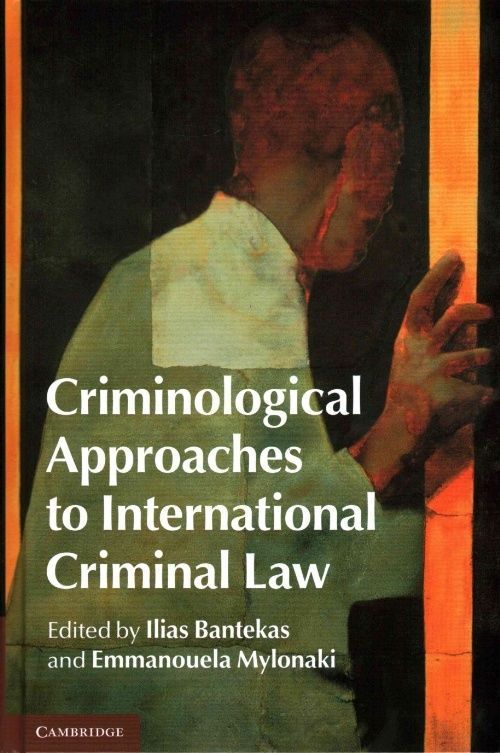 Criminological Approaches to International Criminal Law Bantekas Mylonaki