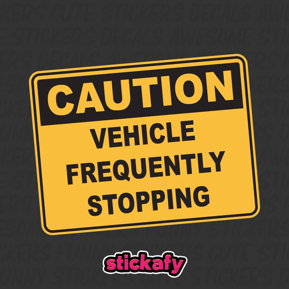 STICKAFY Vehicle Frequently Stopping - Caution Sign Sticker | Placard Decal OHS WHS