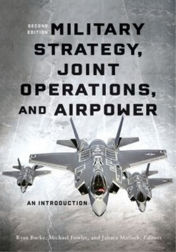 John T. Farquhar Military Strategy, Joint Operations, and Airpower (Tascabile)
