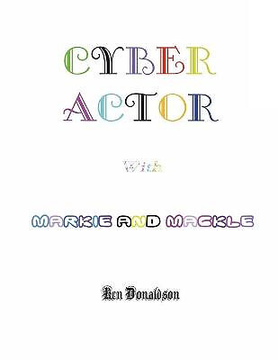 Cyber-Schauspieler mit Markie und Mackle von Ken Donaldson - neue Kopie - 9781716725876