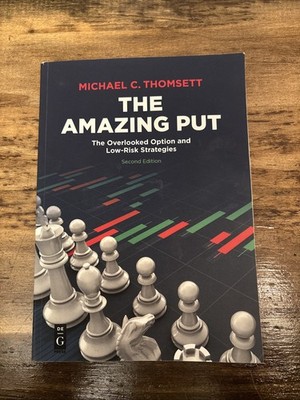 Amazing Put: The Overlooked Option and Low-Risk Strategies by Michael C Thomsett