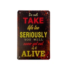 Funny Don't Take Life Seriously Novelty Tin Wall Sign Man Cave Garage Bar Decor