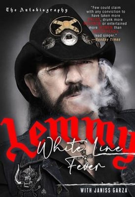 White Line Fever: the Autobiography : The Autobiography Lemmy Kil