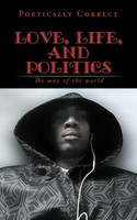 Love, Life, And Politics The Way Of The World Poetically Correct Taschenbuch