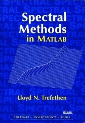 Spectral Methods in MATLAB Lloyd N. Trefethen New Book 978089871