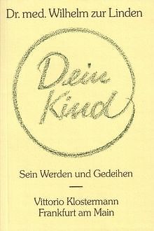 Dein Kind: Sein Werden und Gedeihen von Wilhelm ZurLinden | Buch | Zustand gut - Wilhelm ZurLinden