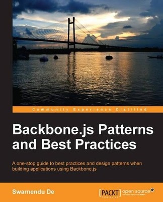 Swarnendu De Backbone.js Patterns and Best Practices (Digital)