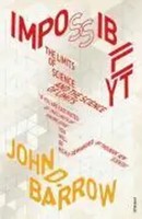 Impossibility | The Limits Of Science And The Science Of Limits | John D. Barrow