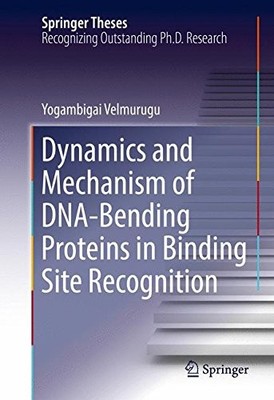 DYNAMICS AND MECHANISM OF DNA-BENDING PROTEINS IN BINDING By Yogambigai NEW